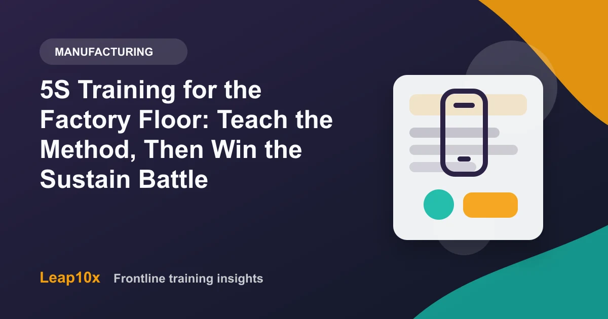 5S Training for the Factory Floor: Teach the Method, Then Win the Sustain Battle