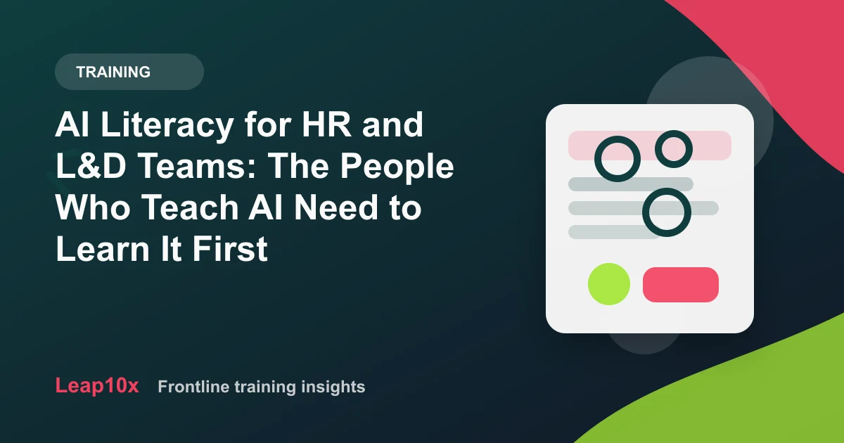 AI Literacy for HR and L&D Teams: The People Who Teach AI Need to Learn It First