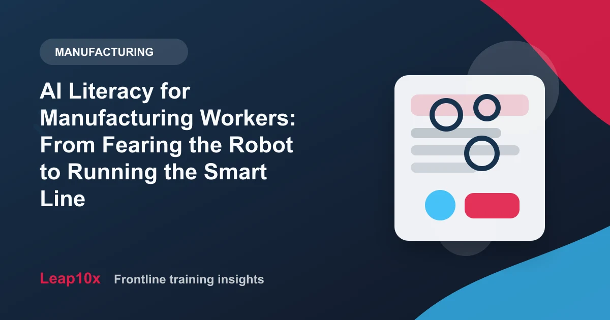 AI Literacy for Manufacturing Workers: From Fearing the Robot to Running the Smart Line