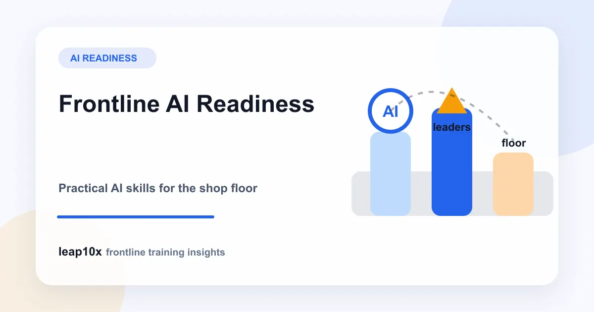 The AI Readiness Gap for Frontline Workers: Why Generic AI Training Fails on the Shop Floor
