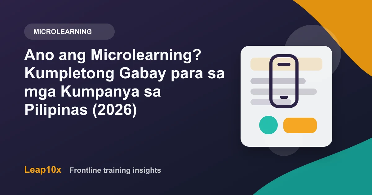 Ano ang Microlearning? Kumpletong Gabay para sa mga Kumpanya sa Pilipinas (2026)