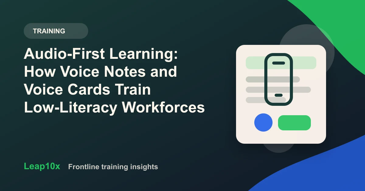 Audio-First Learning: How Voice Notes and Voice Cards Train Low-Literacy Workforces