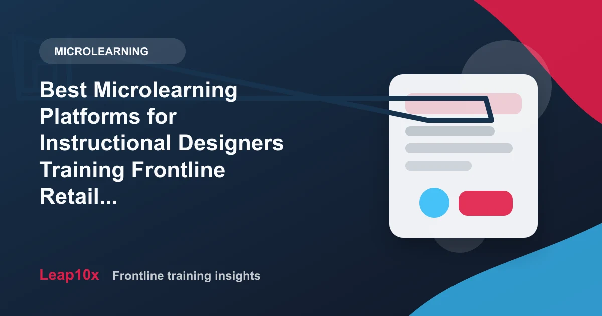 Best Microlearning Platforms for Instructional Designers Training Frontline Retail and Hospitality Employees at Scale