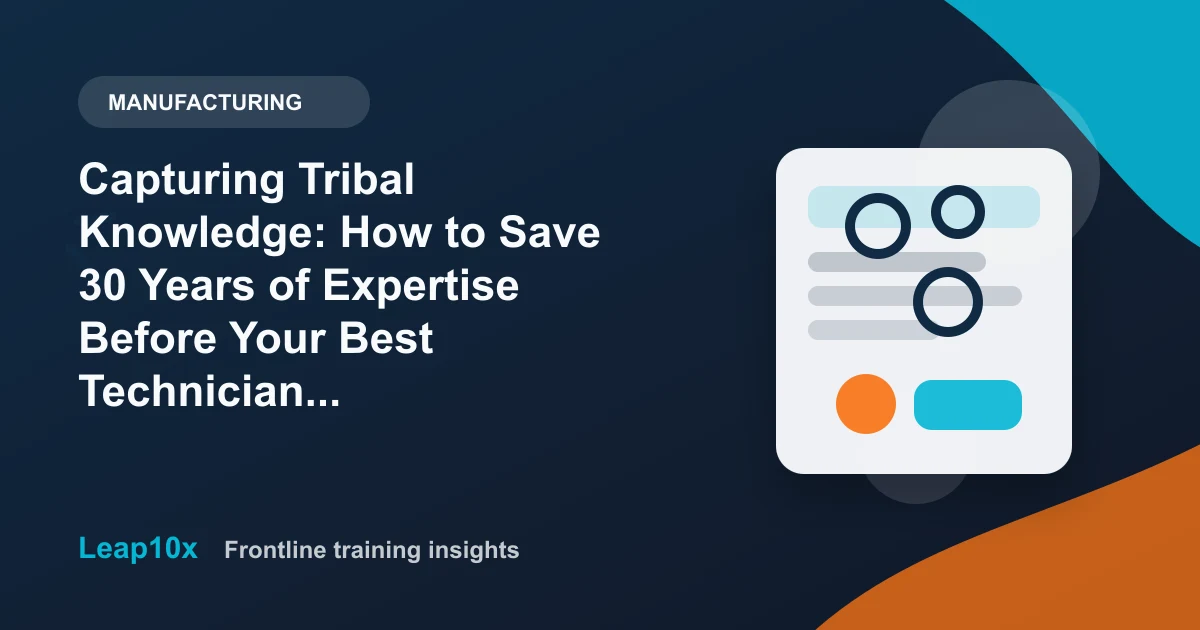 Capturing Tribal Knowledge: How to Save 30 Years of Expertise Before Your Best Technician Retires