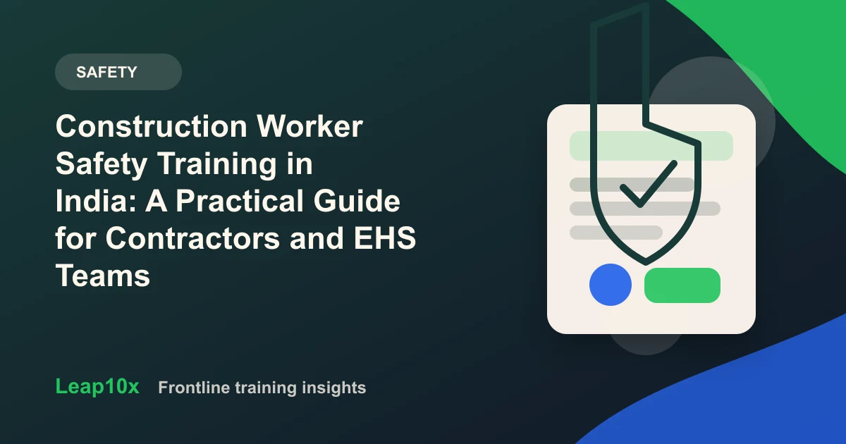 Construction Worker Safety Training in India: A Practical Guide for Contractors and EHS Teams