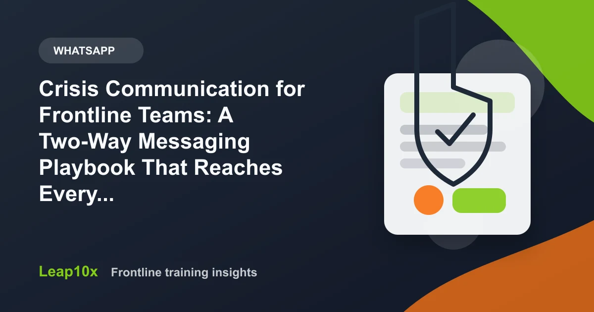 Crisis Communication for Frontline Teams: A Two-Way Messaging Playbook That Reaches Every Worker in Minutes