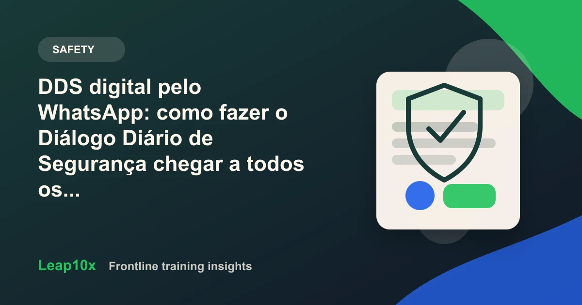 DDS digital pelo WhatsApp: como fazer o Diálogo Diário de Segurança chegar a todos os turnos (e deixar registro)