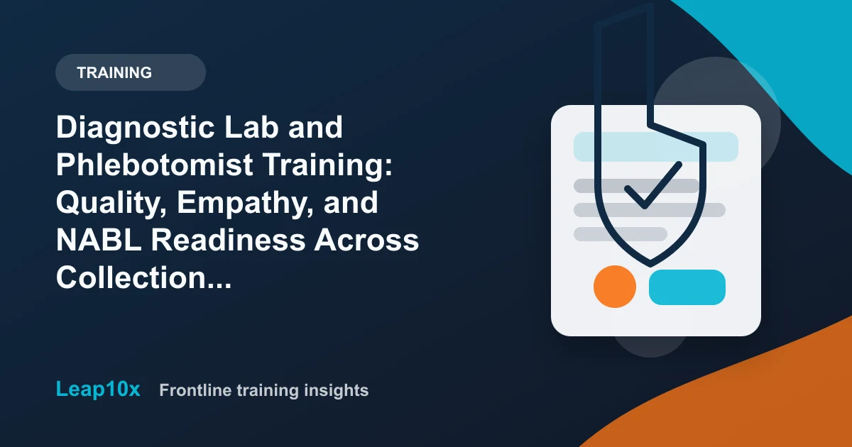 Diagnostic Lab and Phlebotomist Training: Quality, Empathy, and NABL Readiness Across Collection Networks