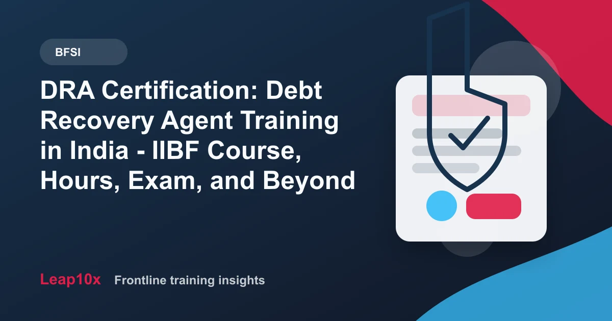 DRA Certification: Debt Recovery Agent Training in India - IIBF Course, Hours, Exam, and Beyond