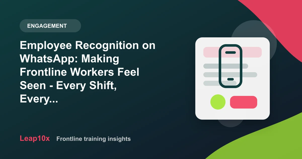 Employee Recognition on WhatsApp: Making Frontline Workers Feel Seen - Every Shift, Every Site
