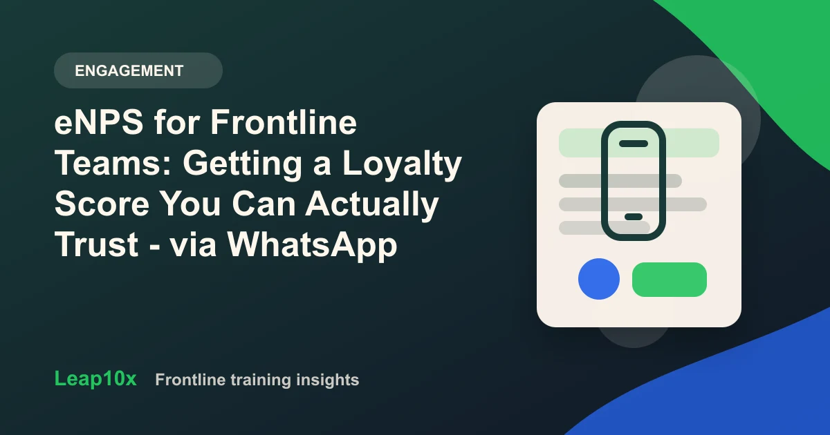eNPS for Frontline Teams: Getting a Loyalty Score You Can Actually Trust - via WhatsApp