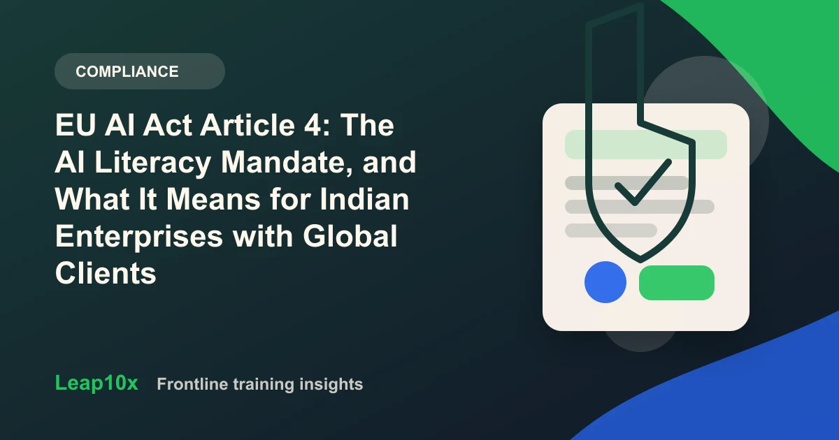 EU AI Act Article 4: The AI Literacy Mandate, and What It Means for Indian Enterprises with Global Clients