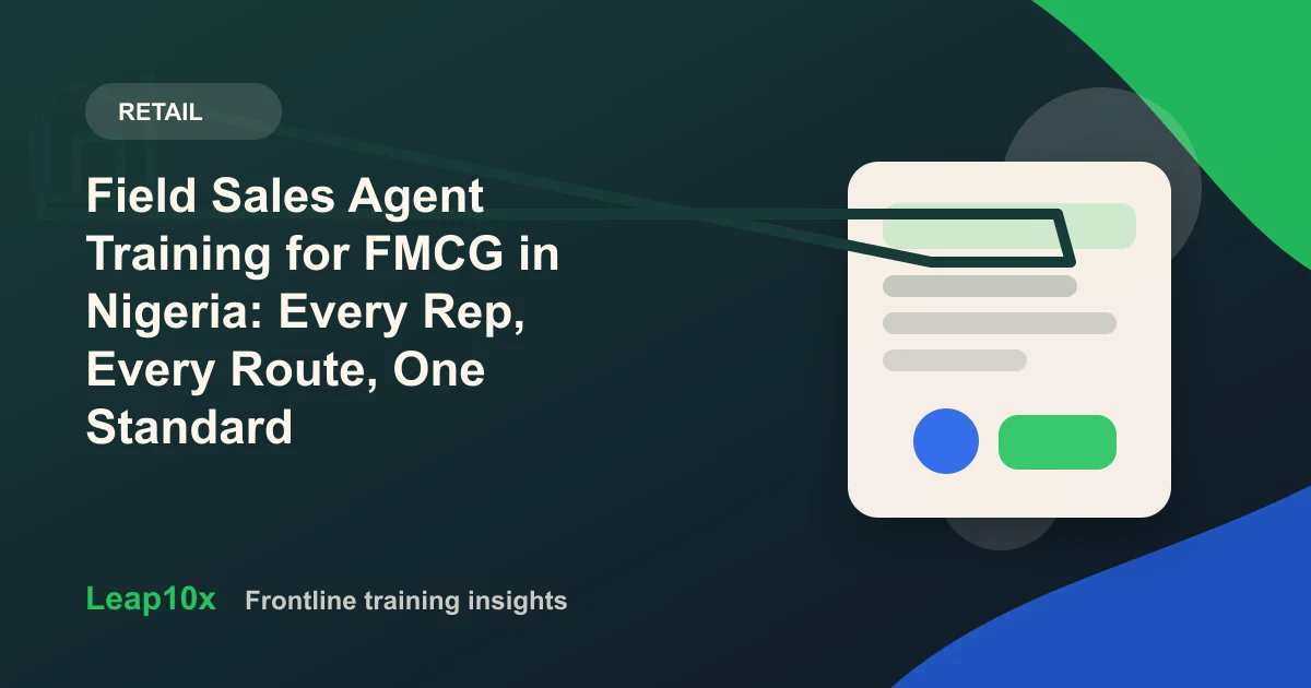 Field Sales Agent Training for FMCG in Nigeria: Every Rep, Every Route, One Standard