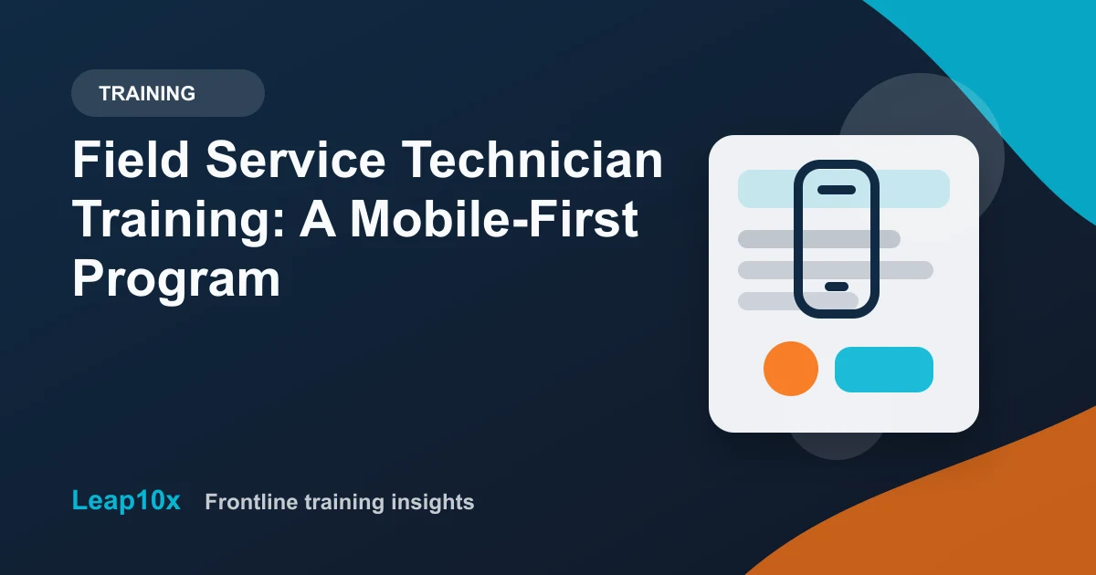 Field Service Technician Training: A Mobile-First Program