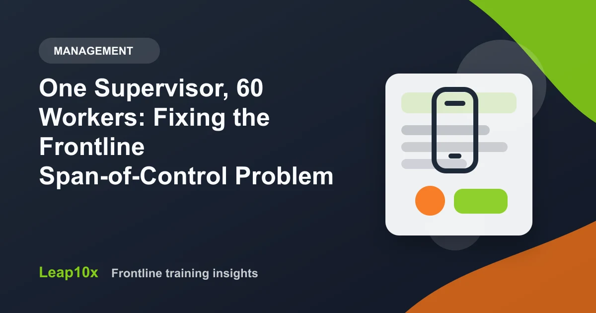 One Supervisor, 60 Workers: Fixing the Frontline Span-of-Control Problem