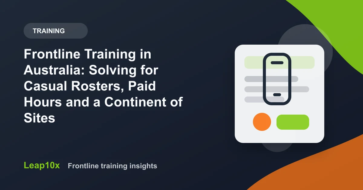 Frontline Training in Australia: Solving for Casual Rosters, Paid Hours and a Continent of Sites