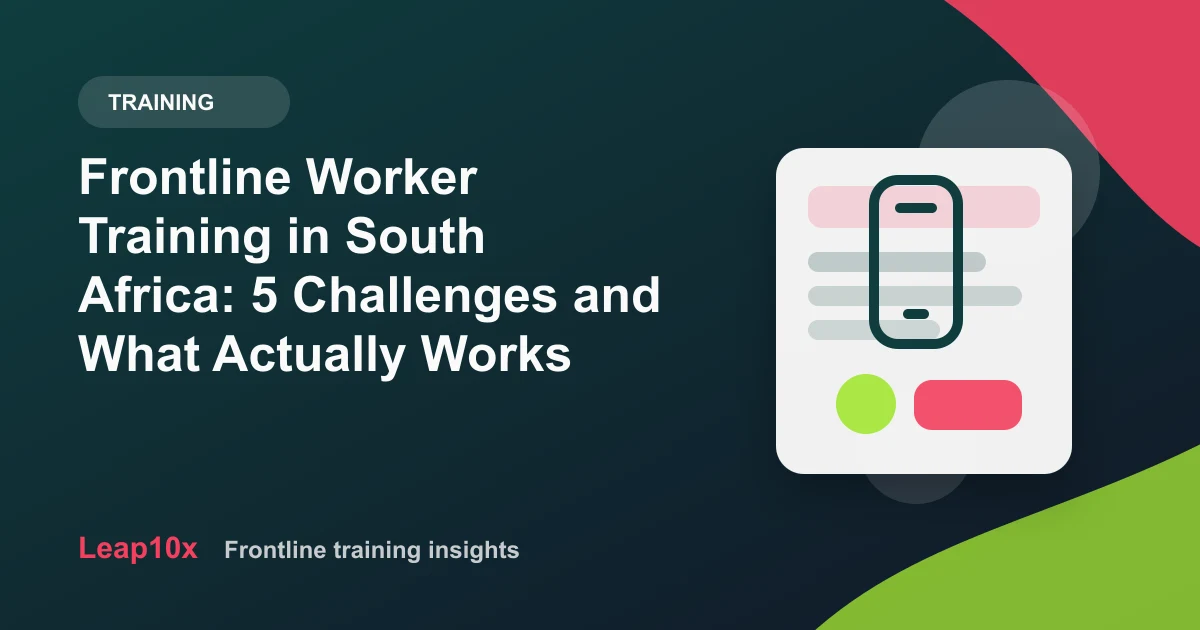 Frontline Worker Training in South Africa: 5 Challenges and What Actually Works
