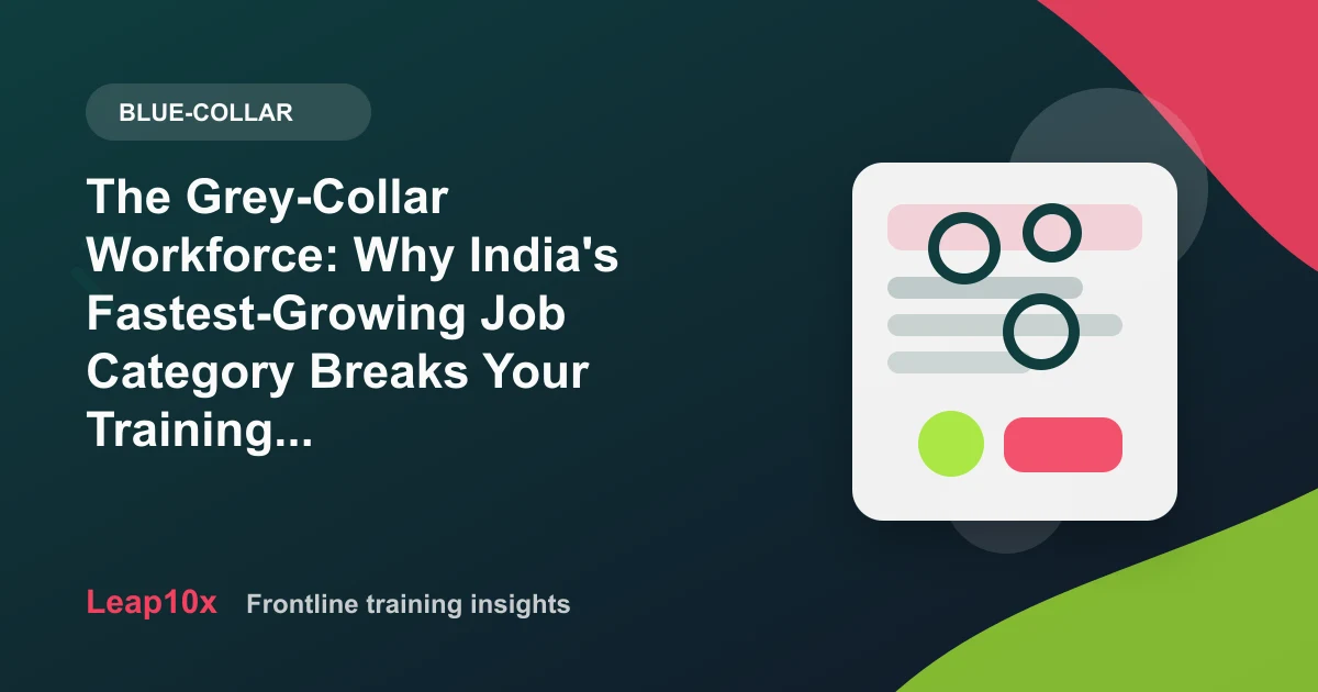 The Grey-Collar Workforce: Why India's Fastest-Growing Job Category Breaks Your Training Model