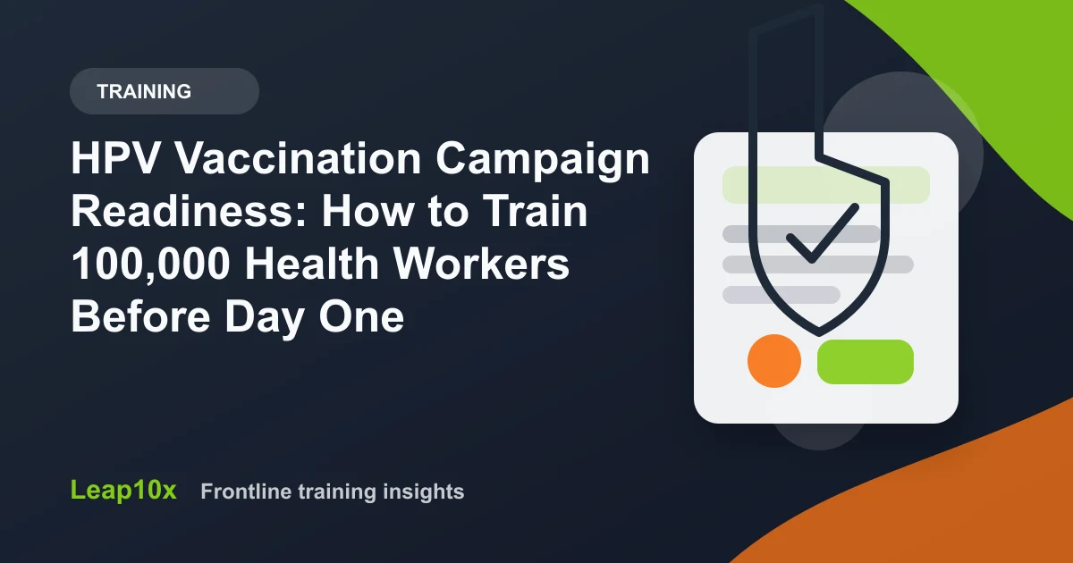 HPV Vaccination Campaign Readiness: How to Train 100,000 Health Workers Before Day One