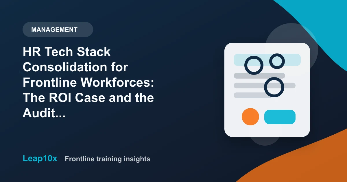 HR Tech Stack Consolidation for Frontline Workforces: The ROI Case and the Audit That Proves It