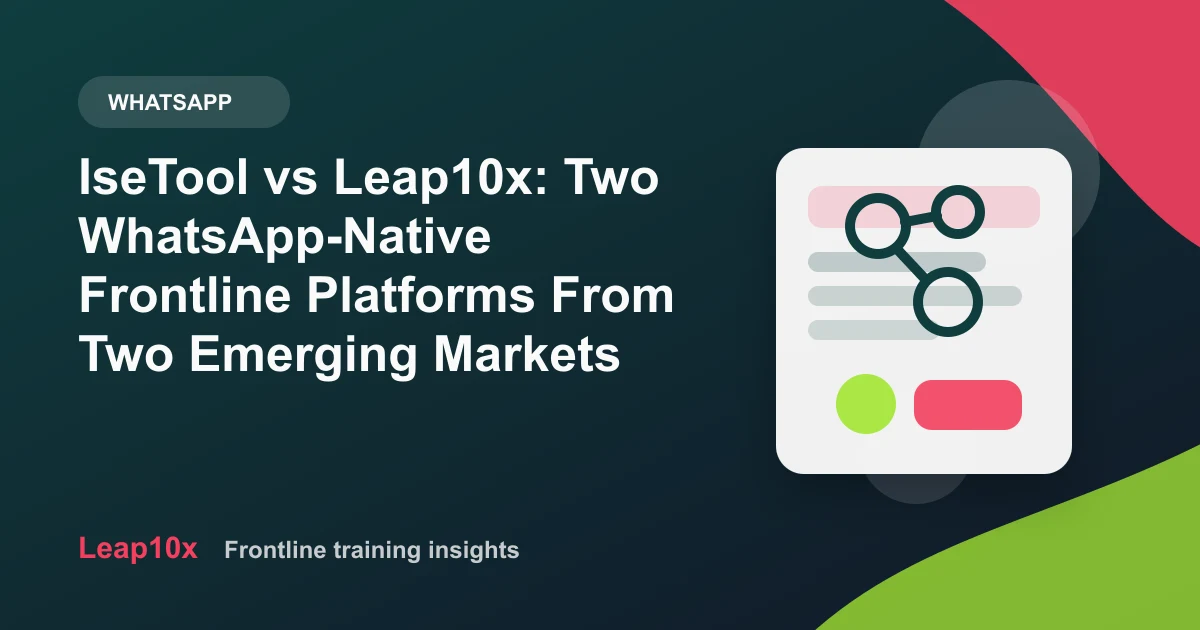 IseTool vs Leap10x: Two WhatsApp-Native Frontline Platforms From Two Emerging Markets