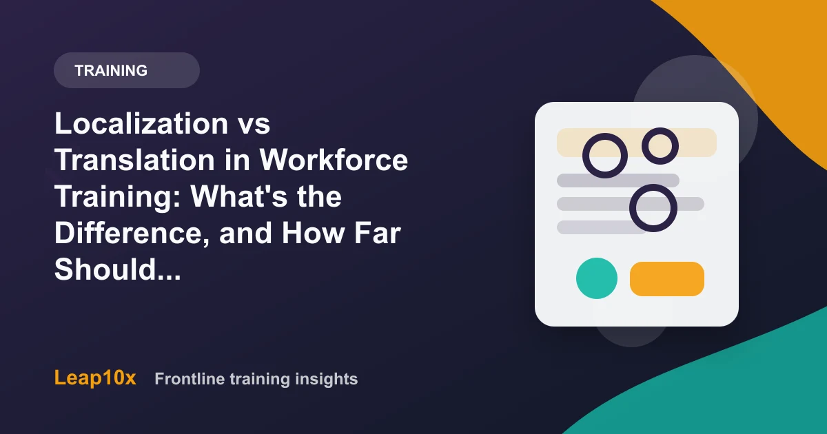 Localization vs Translation in Workforce Training: What's the Difference, and How Far Should You Go?