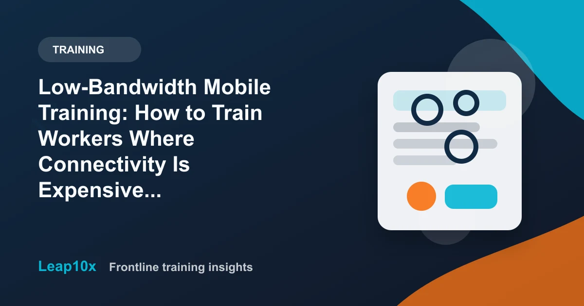 Low-Bandwidth Mobile Training: How to Train Workers Where Connectivity Is Expensive or Unreliable
