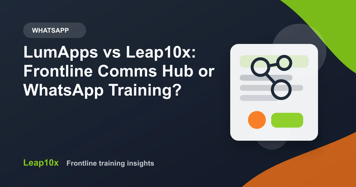 LumApps vs Leap10x: Frontline Comms Hub or WhatsApp Training?