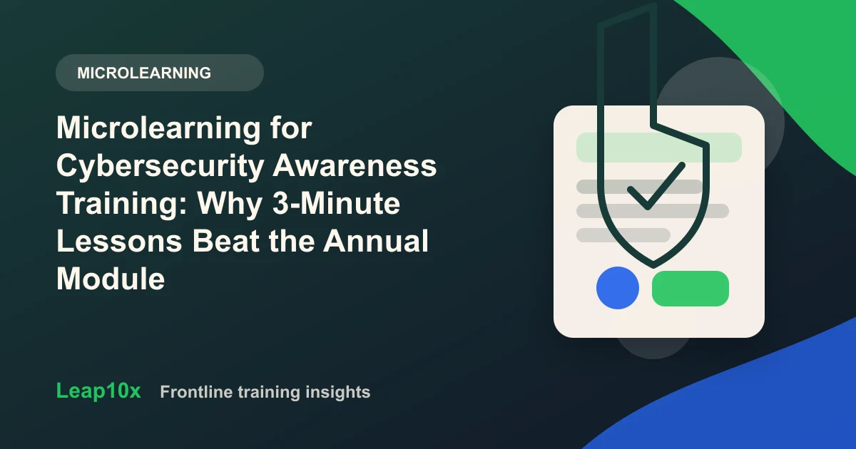 Microlearning for Cybersecurity Awareness Training: Why 3-Minute Lessons Beat the Annual Module
