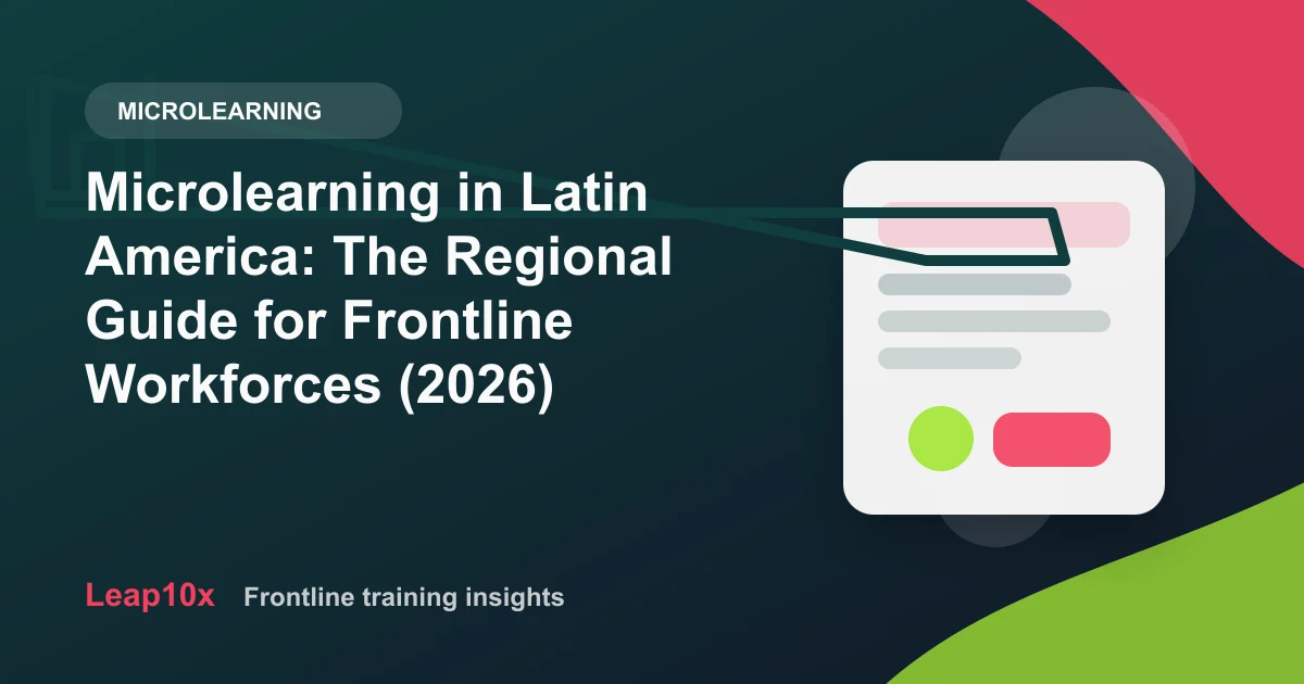 Microlearning in Latin America: The Regional Guide for Frontline Workforces (2026)