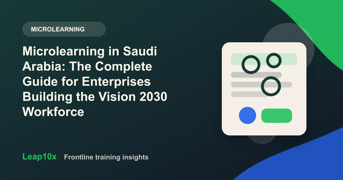 Microlearning in Saudi Arabia: The Complete Guide for Enterprises Building the Vision 2030 Workforce