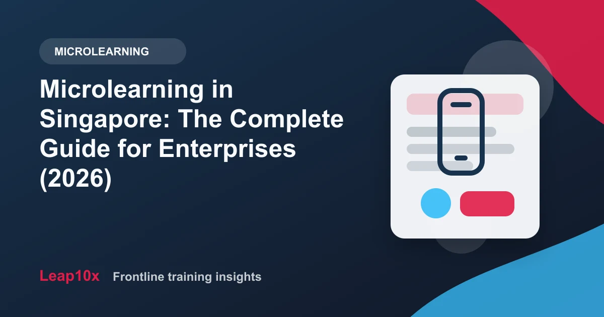 Microlearning in Singapore: The Complete Guide for Enterprises (2026)