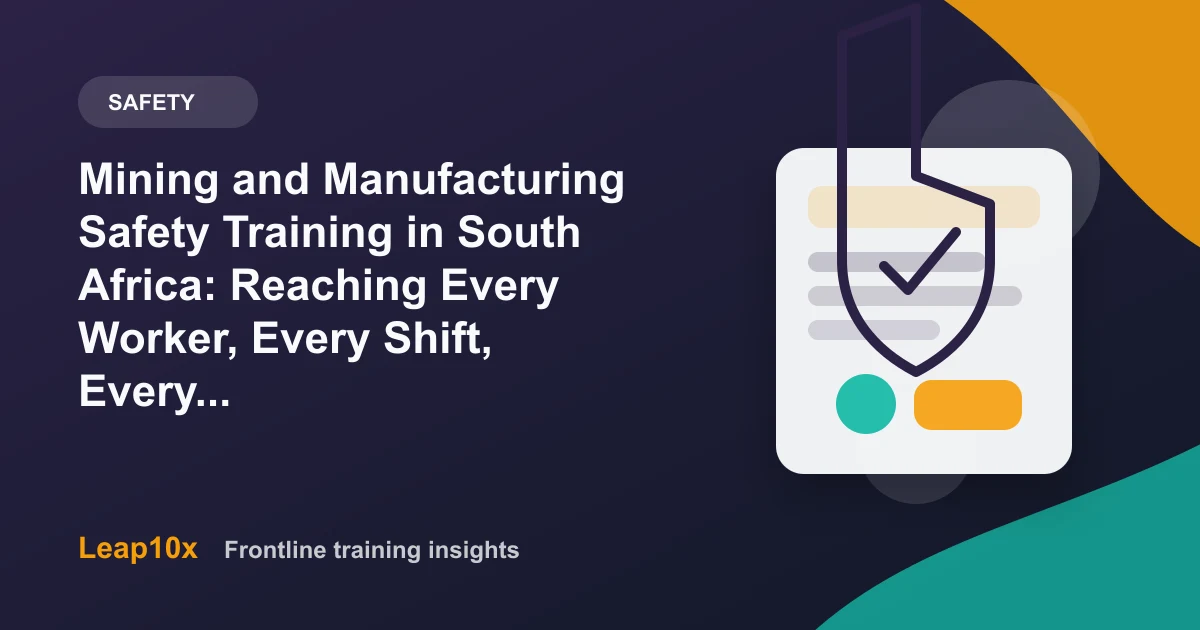 Mining and Manufacturing Safety Training in South Africa: Reaching Every Worker, Every Shift, Every Language