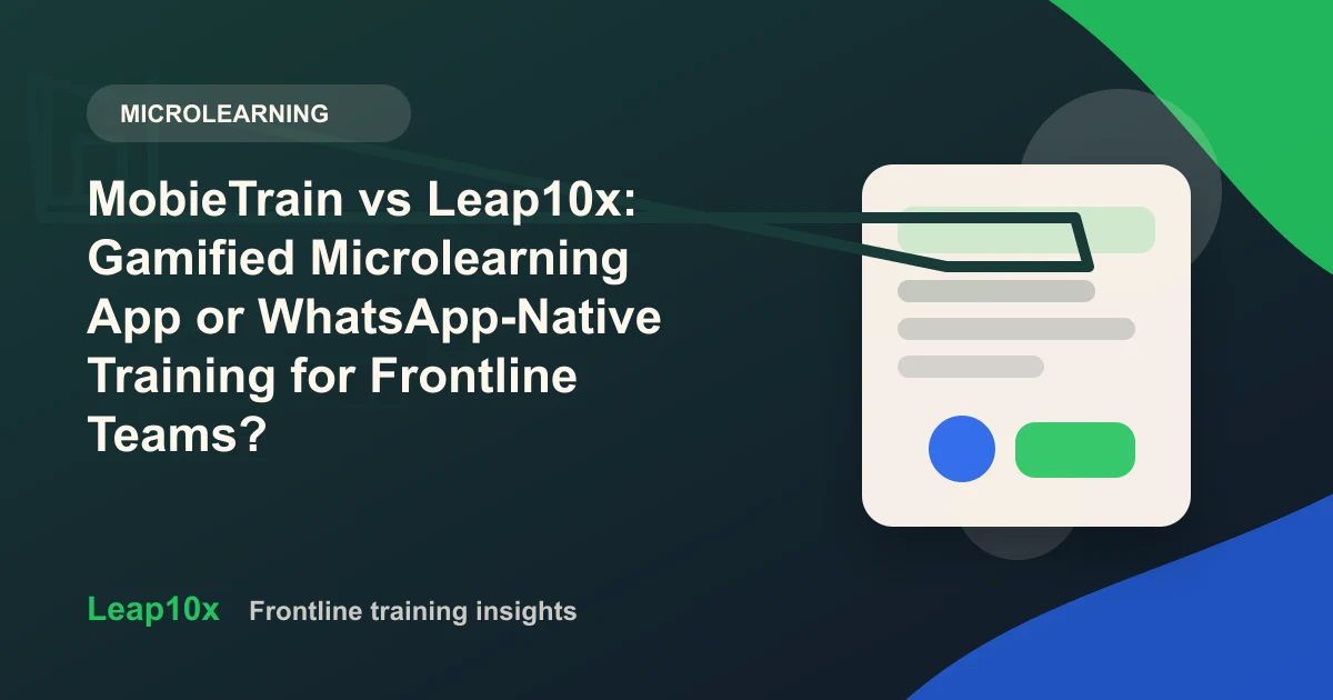 MobieTrain vs Leap10x: Gamified Microlearning App or WhatsApp-Native Training for Frontline Teams?