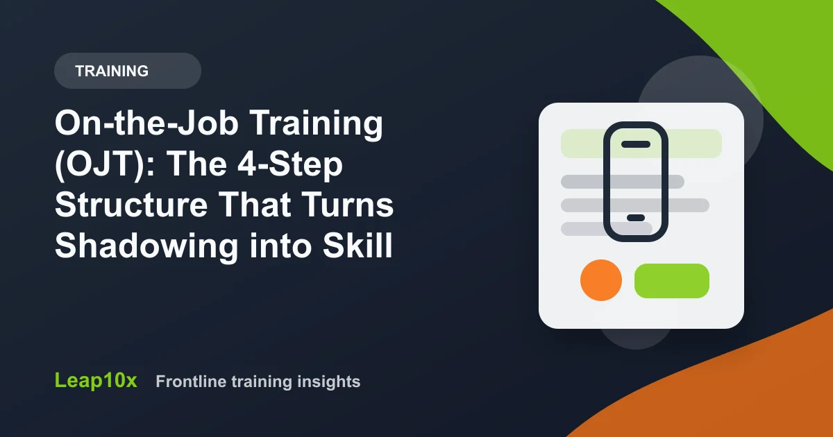 On-the-Job Training (OJT): The 4-Step Structure That Turns Shadowing into Skill