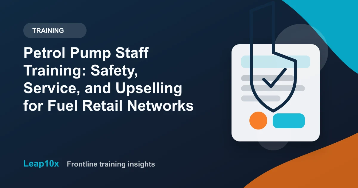 Petrol Pump Staff Training: Safety, Service, and Upselling for Fuel Retail Networks
