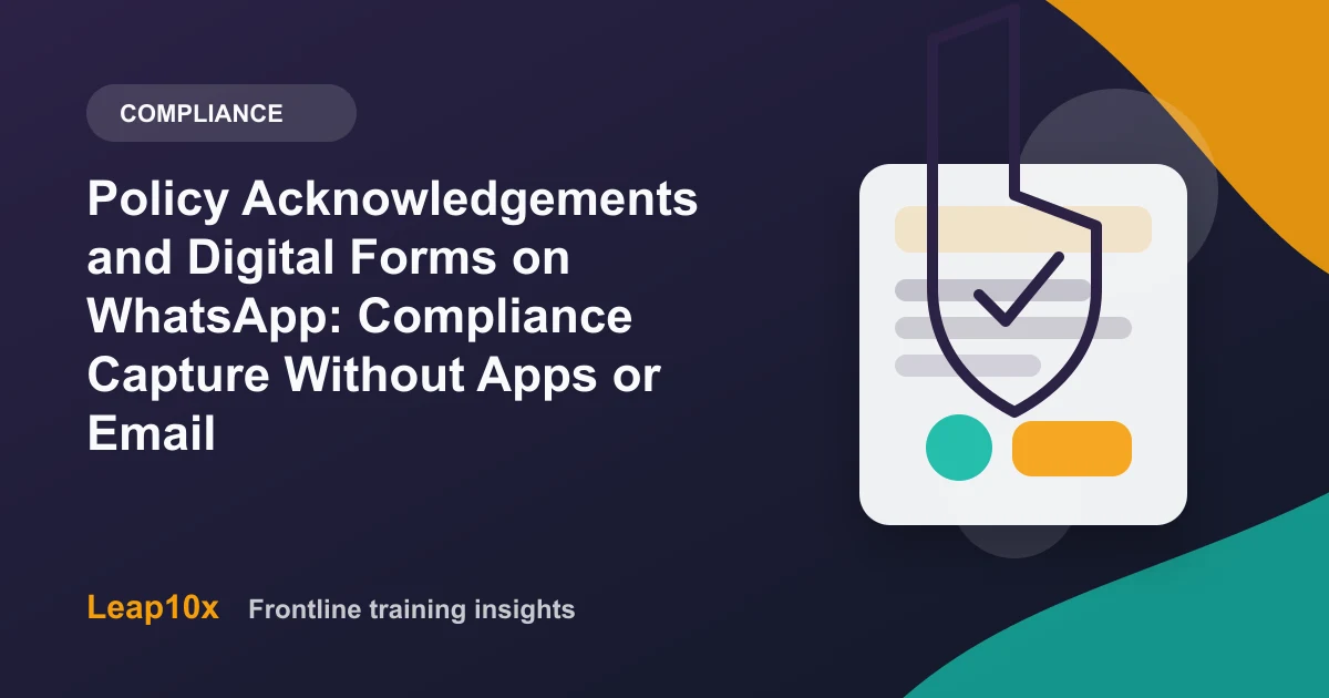 Policy Acknowledgements and Digital Forms on WhatsApp: Compliance Capture Without Apps or Email