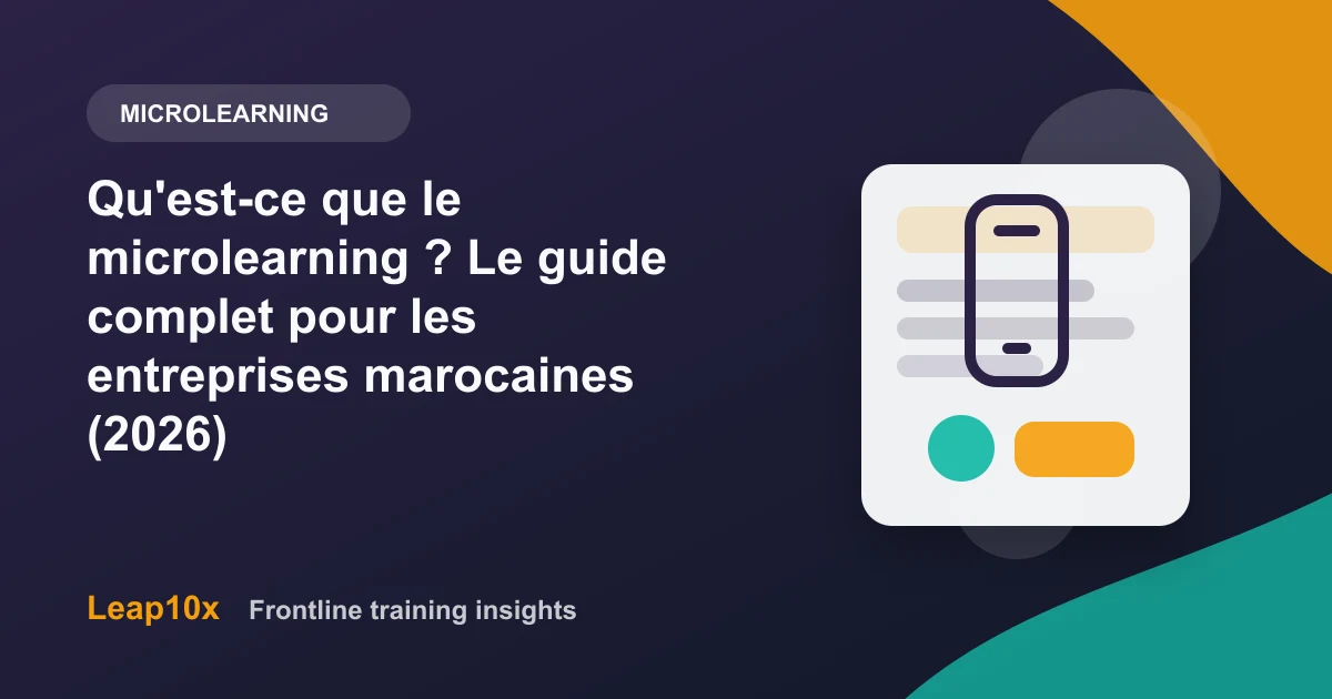Qu'est-ce que le microlearning ? Le guide complet pour les entreprises marocaines (2026)