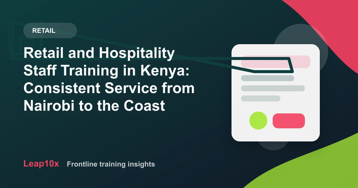 Retail and Hospitality Staff Training in Kenya: Consistent Service from Nairobi to the Coast