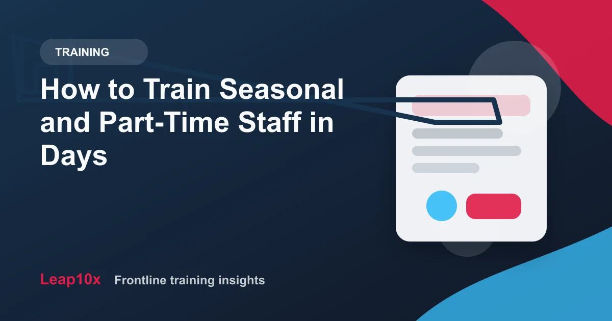 How to Train Seasonal and Part-Time Staff in Days