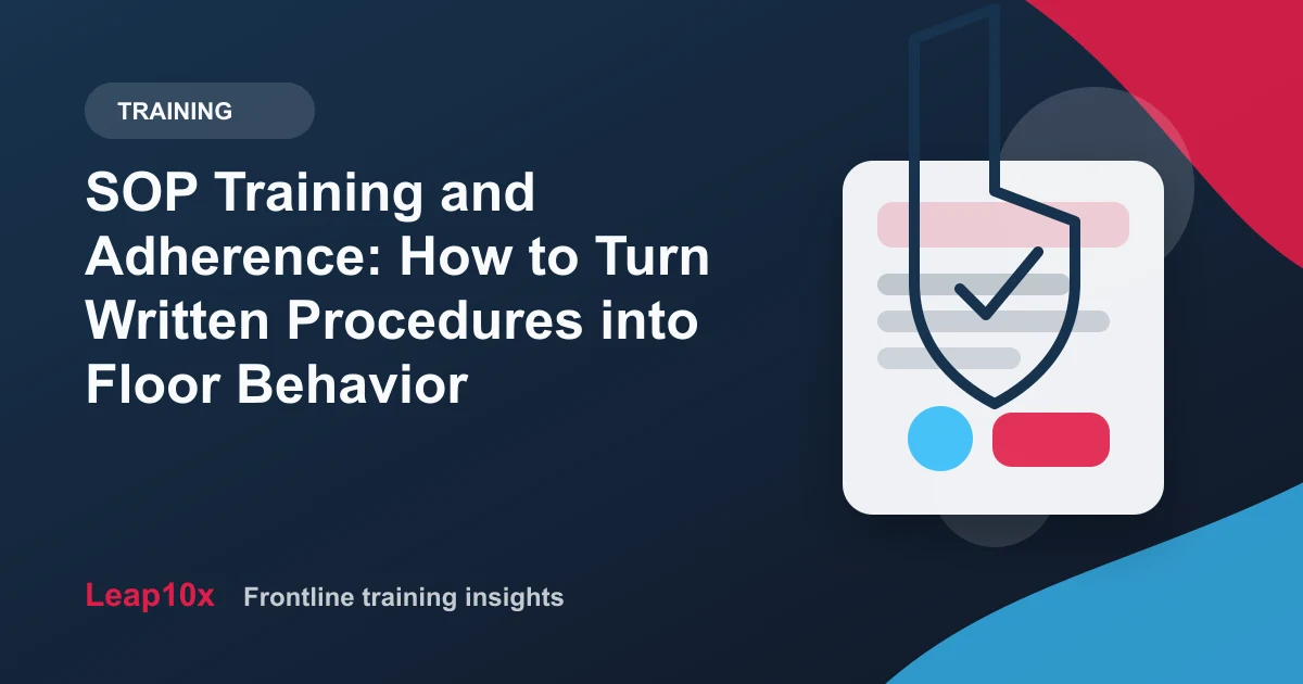 SOP Training and Adherence: How to Turn Written Procedures into Floor Behavior