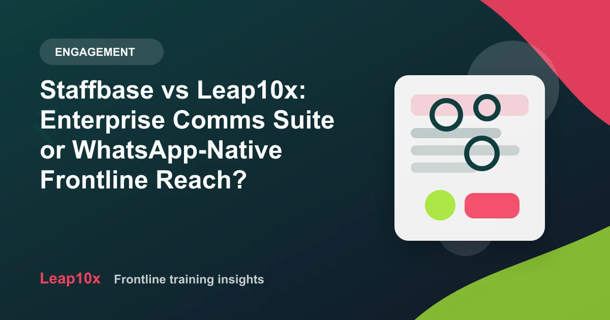 Staffbase vs Leap10x: Enterprise Comms Suite or WhatsApp-Native Frontline Reach?