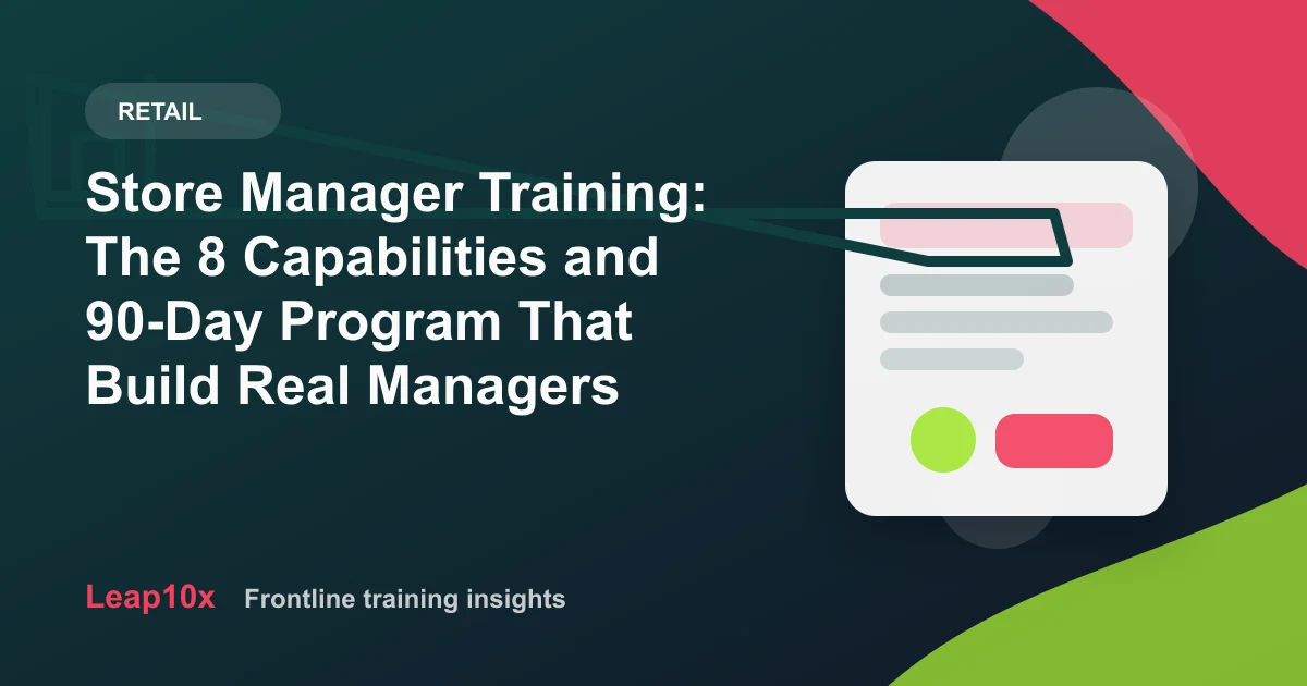 Store Manager Training: The 8 Capabilities and 90-Day Program That Build Real Managers