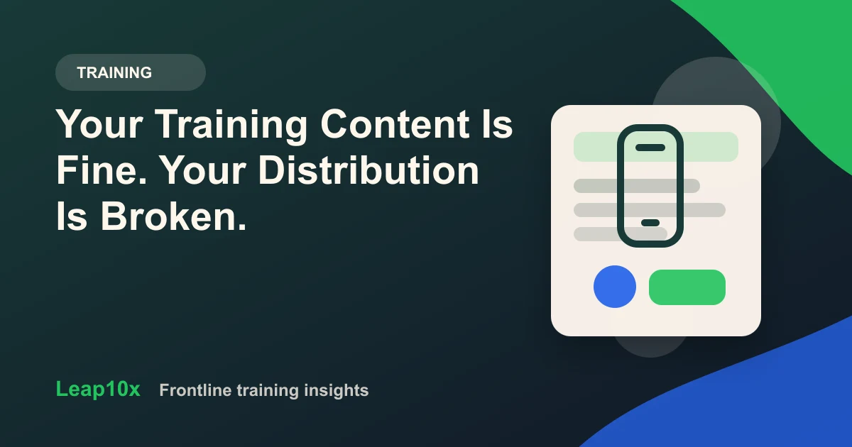 Your Training Content Is Fine. Your Distribution Is Broken.