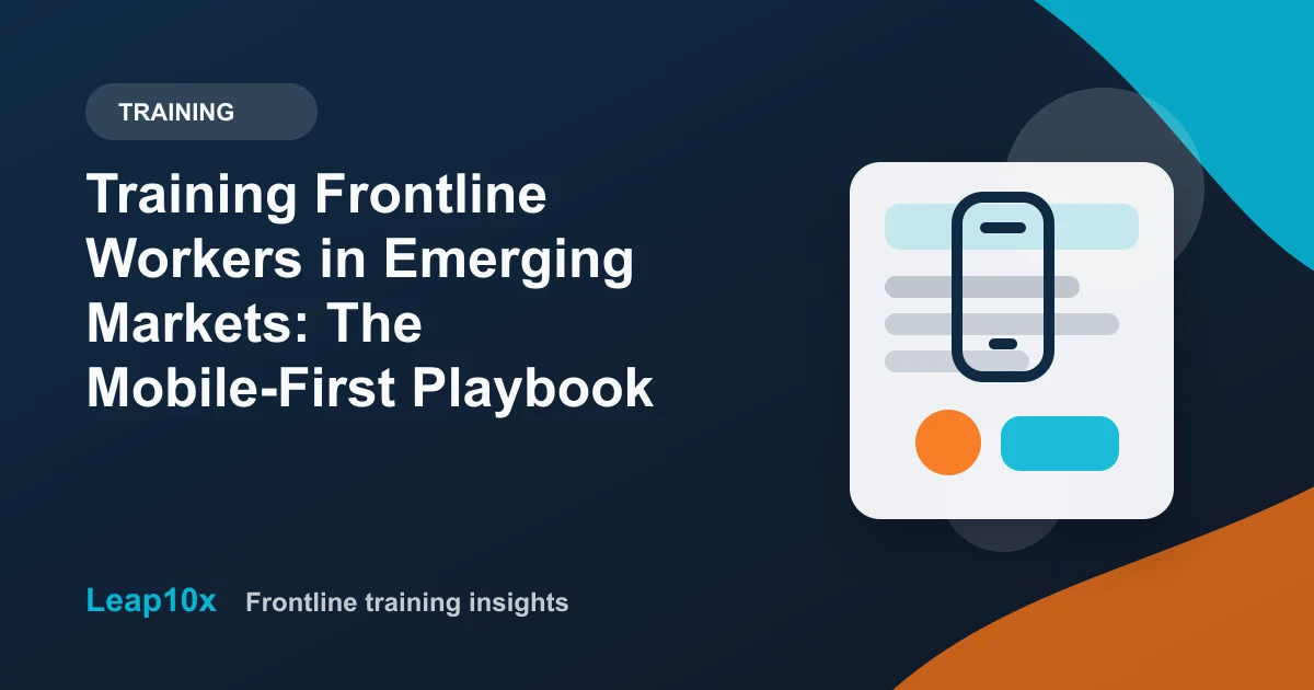 Training Frontline Workers in Emerging Markets: The Mobile-First Playbook