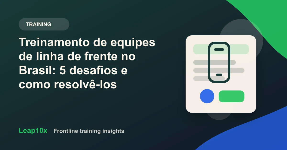 Treinamento de equipes de linha de frente no Brasil: 5 desafios e como resolvê-los