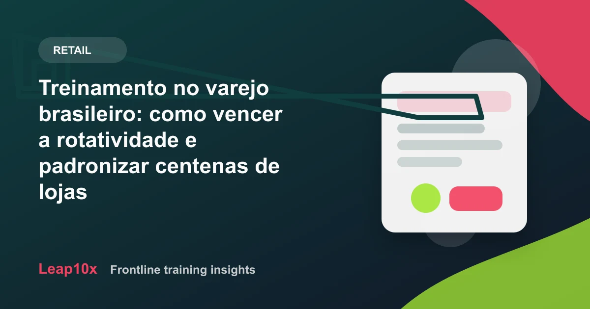 Treinamento no varejo brasileiro: como vencer a rotatividade e padronizar centenas de lojas
