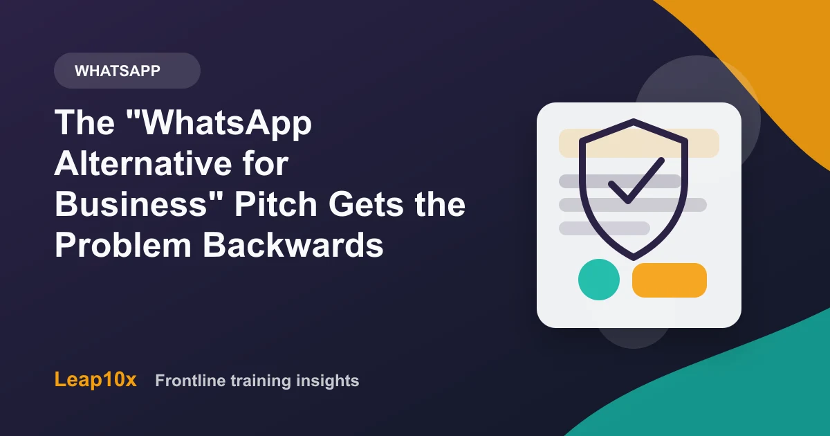 The "WhatsApp Alternative for Business" Pitch Gets the Problem Backwards