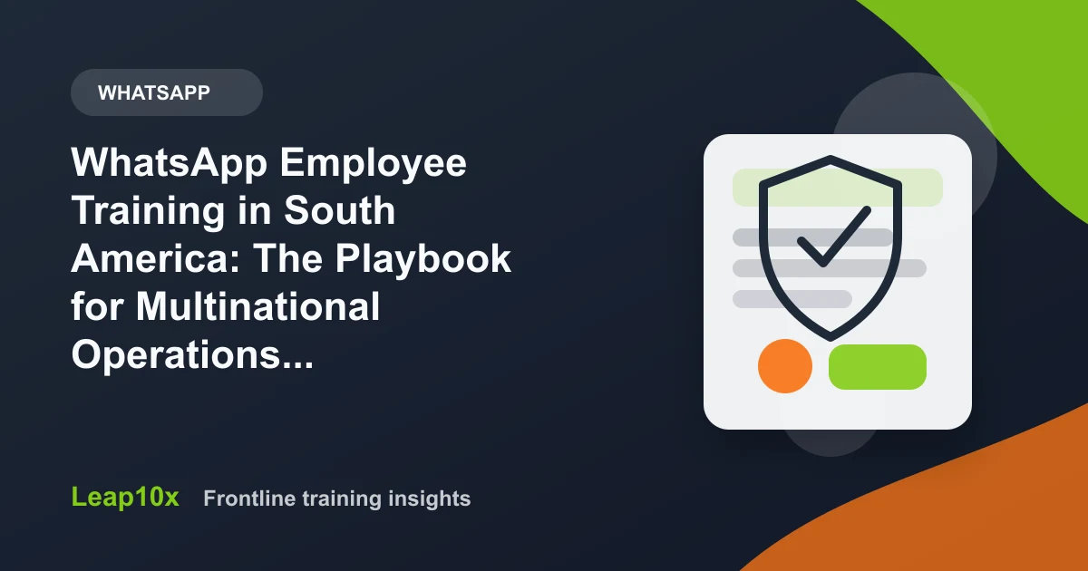 WhatsApp Employee Training in South America: The Playbook for Multinational Operations (2026)