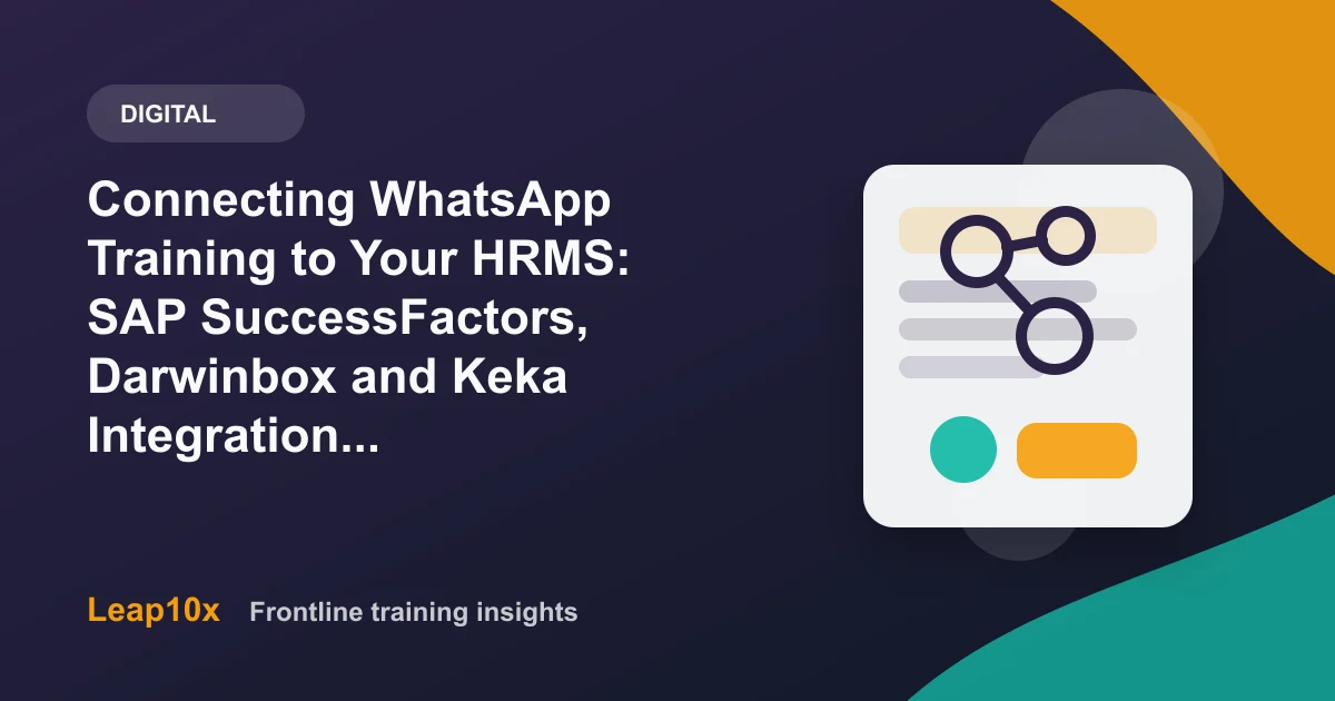 Connecting WhatsApp Training to Your HRMS: SAP SuccessFactors, Darwinbox and Keka Integration Explained